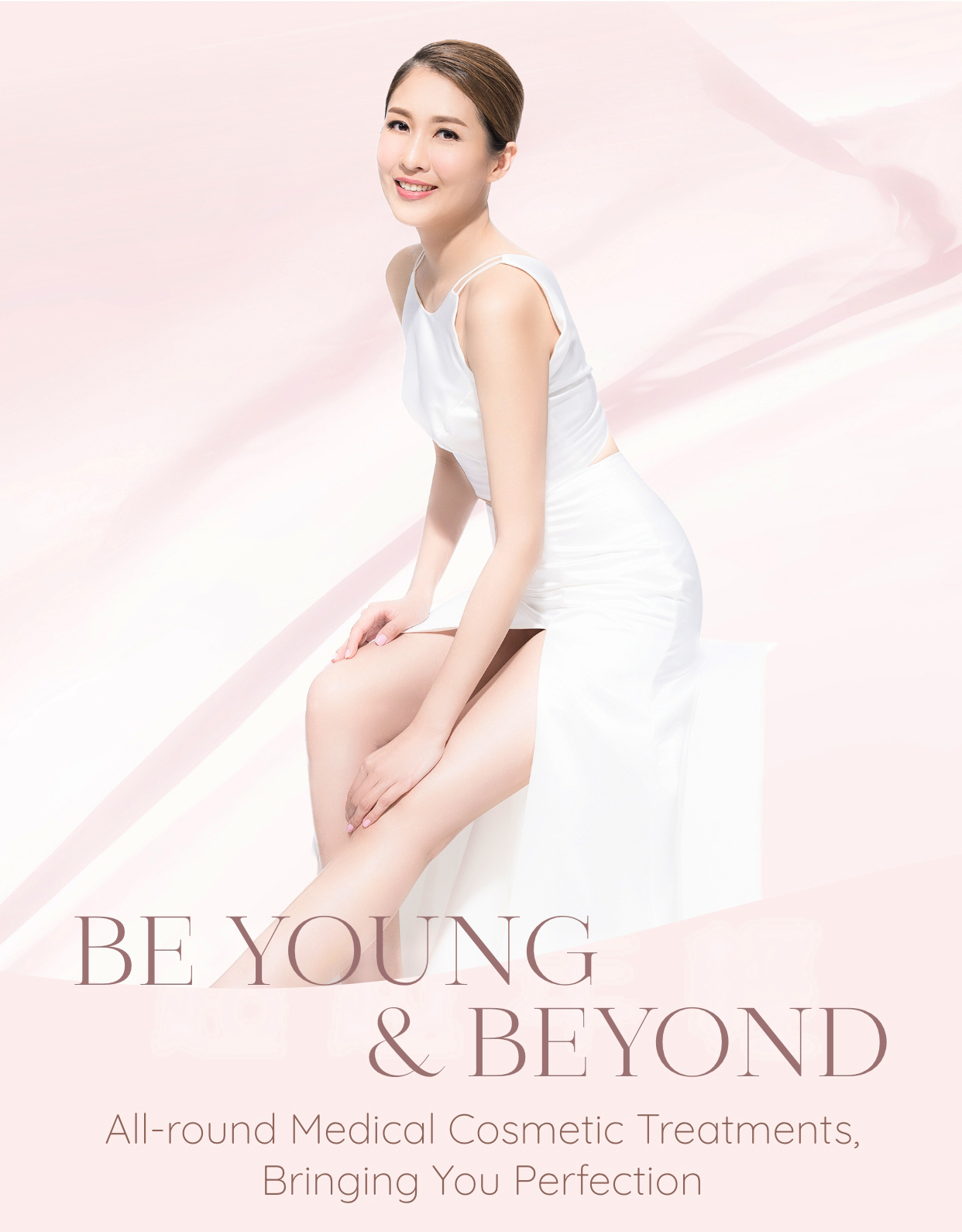 Feel the Youthfulness Be Young & Beyond All-round Medical Cosmetic Treatments, Bringing You Perfection